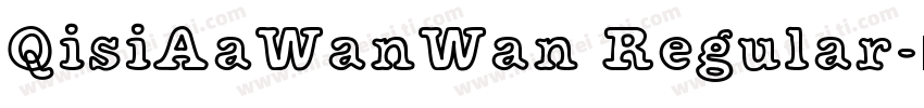 QisiAaWanWan Regular字体转换